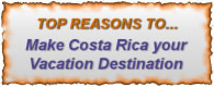 Costa Rica top reasons vacation destination